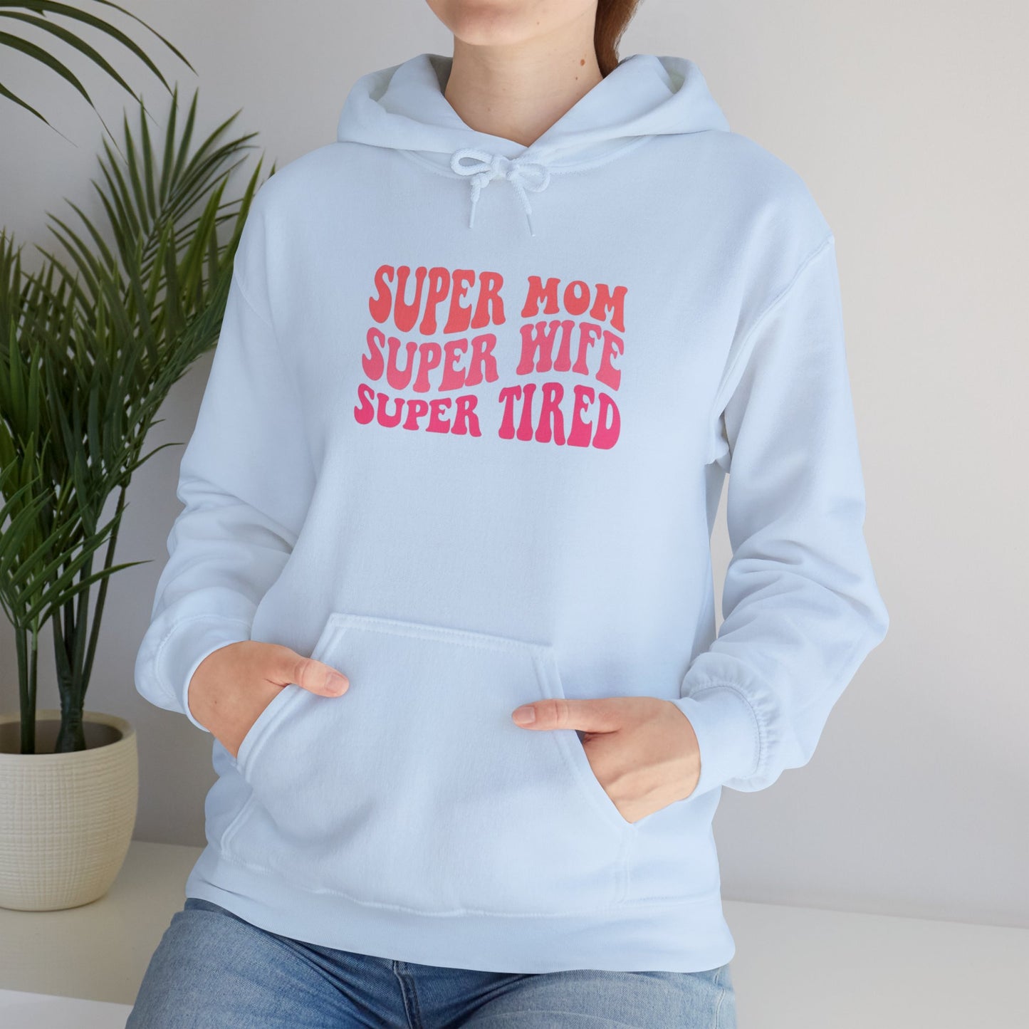 Super Mom Super Wife Super Tired Unisex Heavy Blend Hoodie