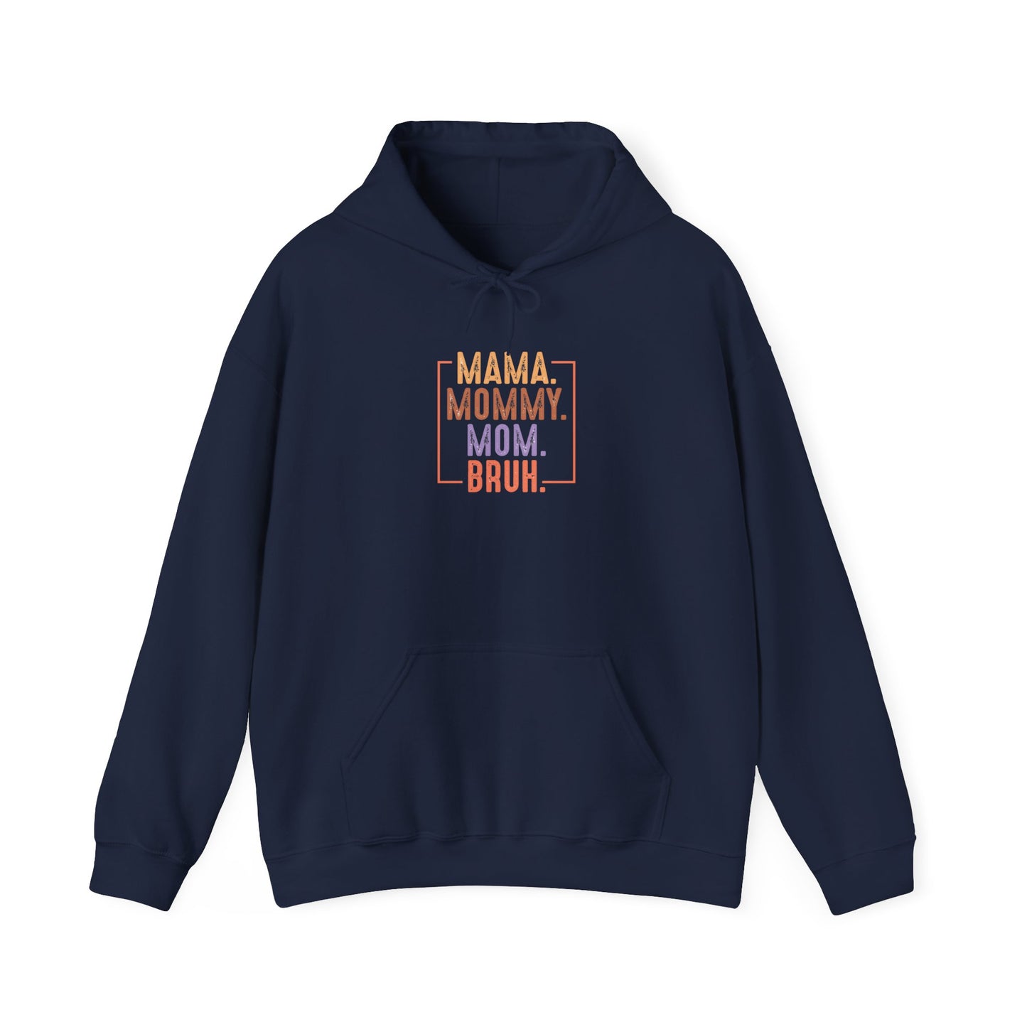Mama Mommy Mom Bruh Unisex Heavy Blend Hoodie