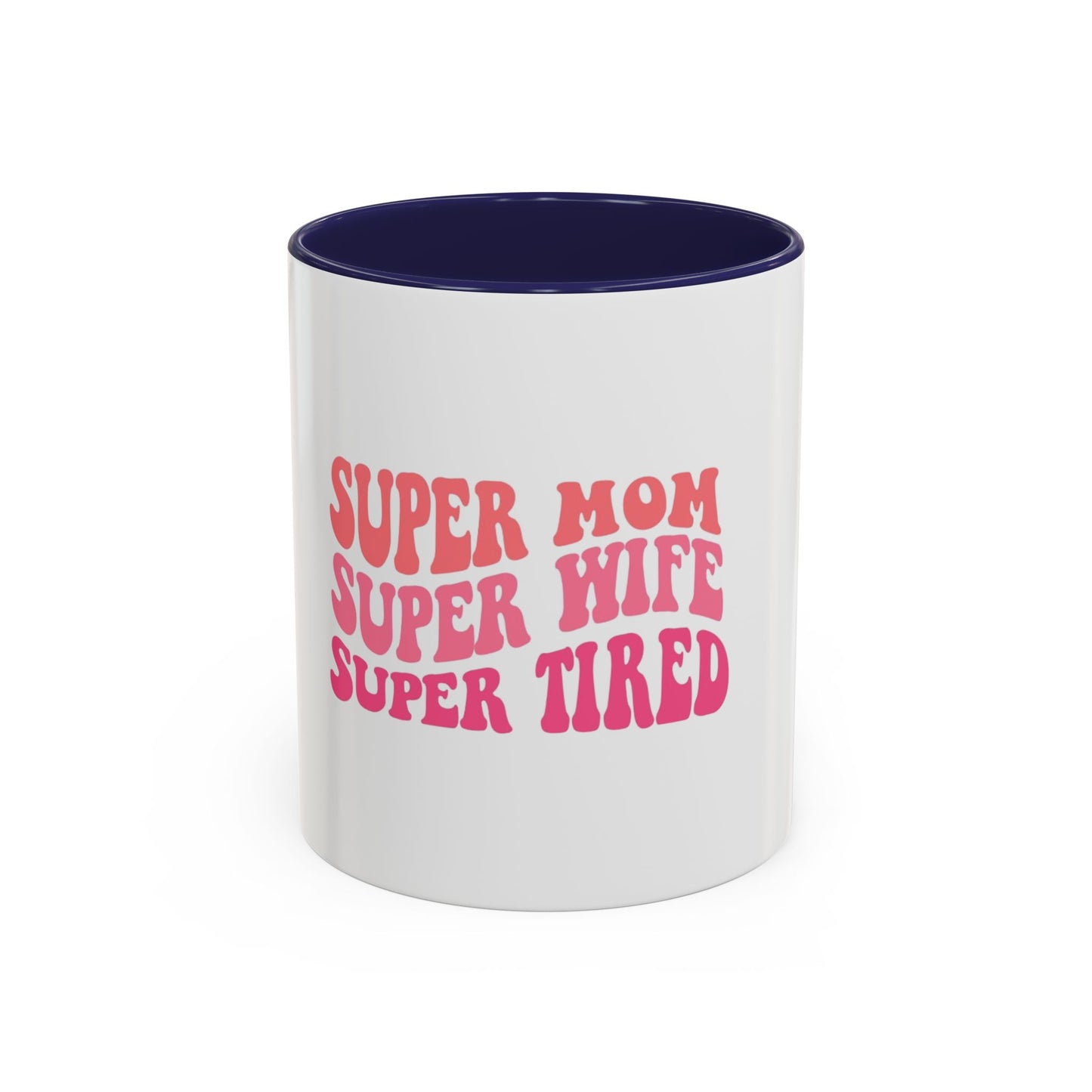 Super Mom Coffee Mug - Funny Gift for Tired Moms - Accent Mug 11oz/15oz
