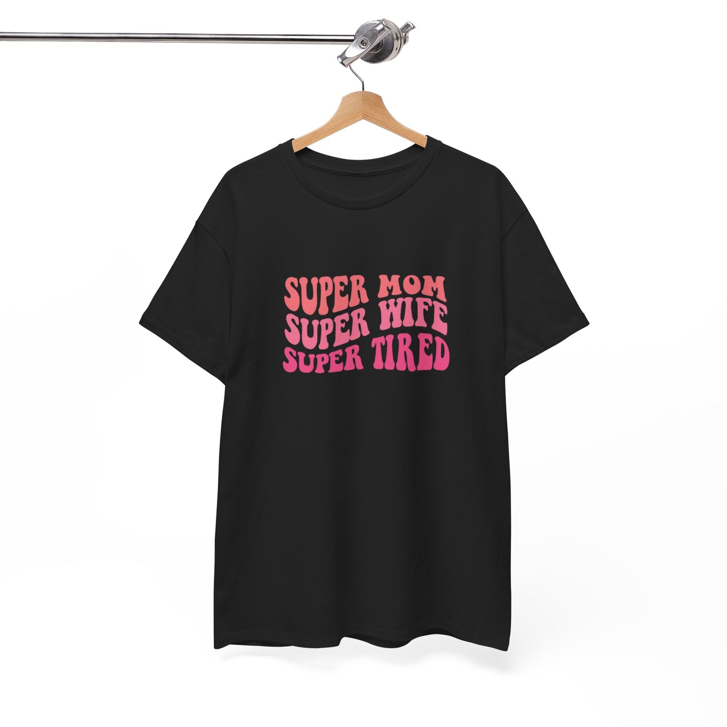 Super Mom Super Wife Super Tired Unisex Heavy Cotton Tee - Perfect Gift for Mothers