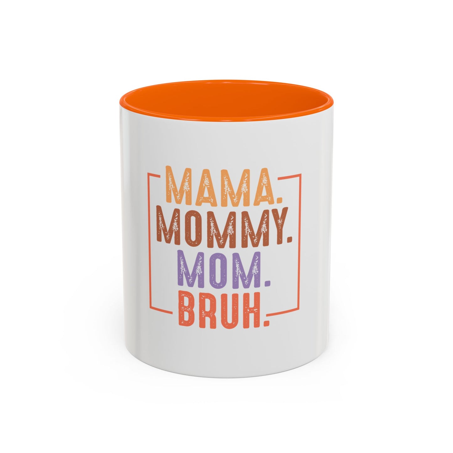 Fun Mama Coffee Mug - Perfect Gift for Moms - 11/15oz Accent Mug with 'Mama, Mommy, Mom, Bruh' Design