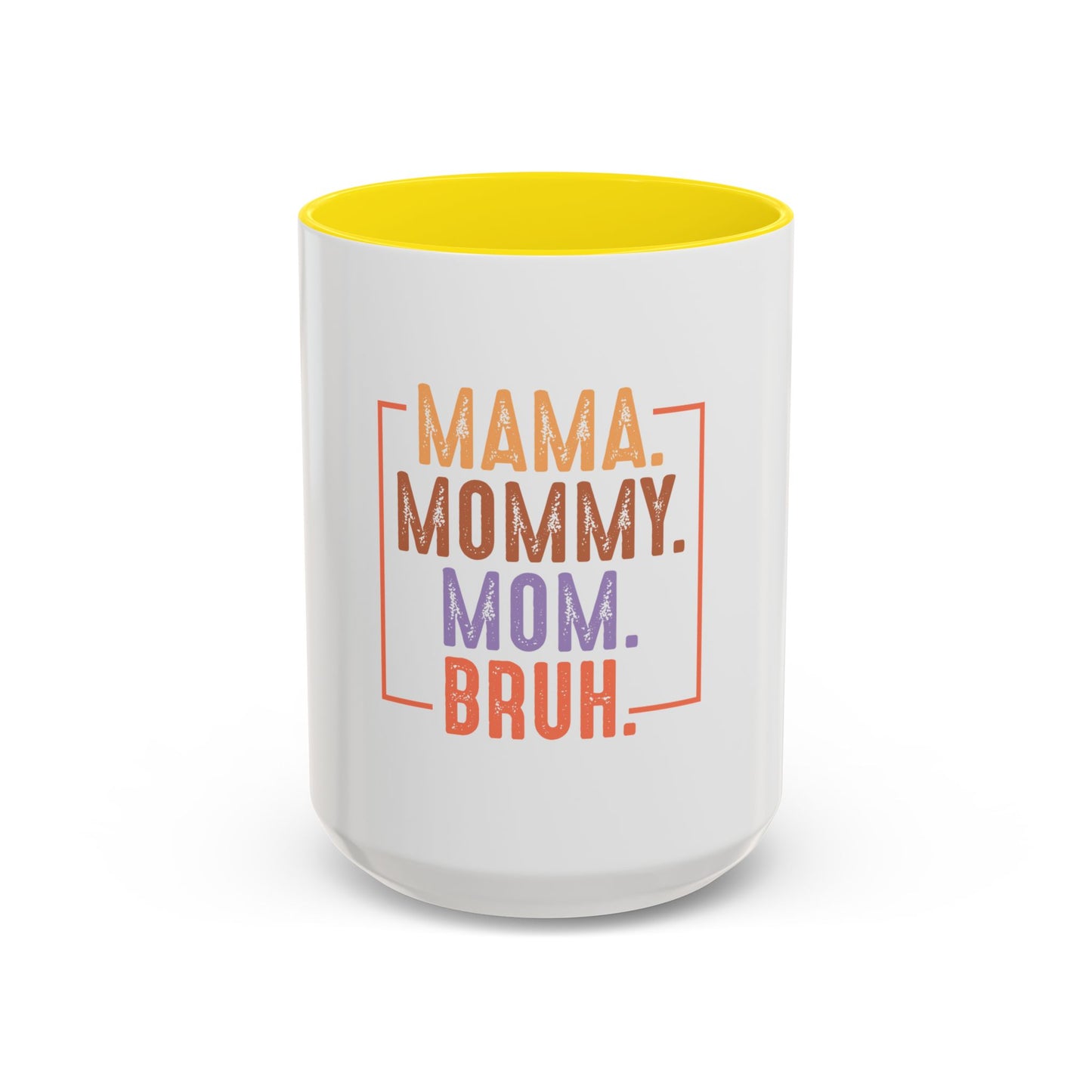 Fun Mama Coffee Mug - Perfect Gift for Moms - 11/15oz Accent Mug with 'Mama, Mommy, Mom, Bruh' Design