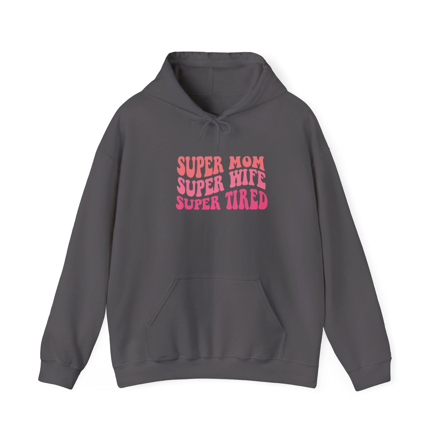 Super Mom Super Wife Super Tired Unisex Heavy Blend Hoodie