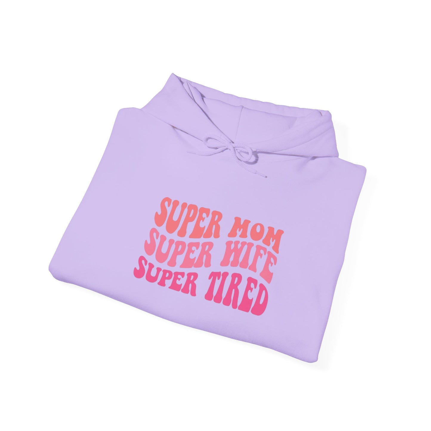 Super Mom Super Wife Super Tired Unisex Heavy Blend Hoodie