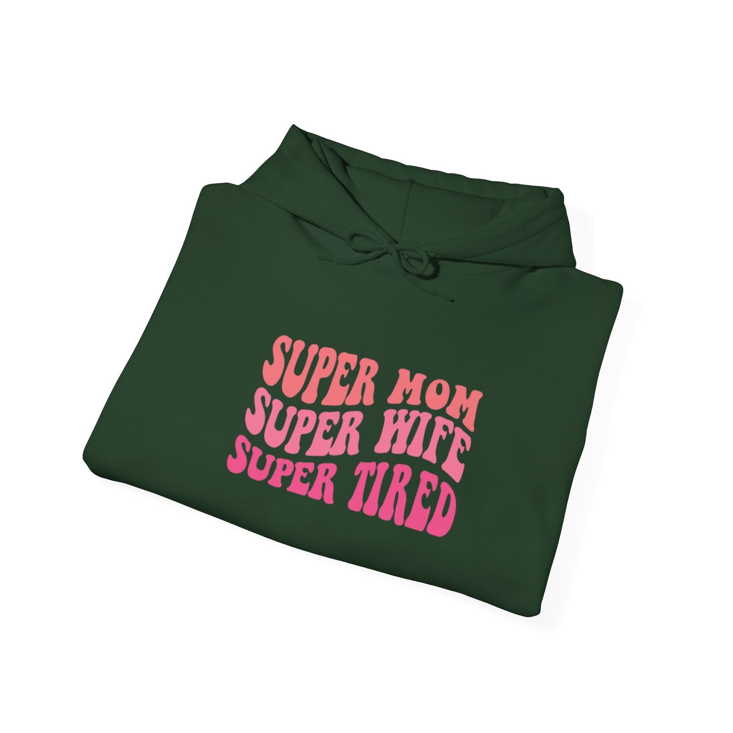 Super Mom Super Wife Super Tired Unisex Heavy Blend Hoodie