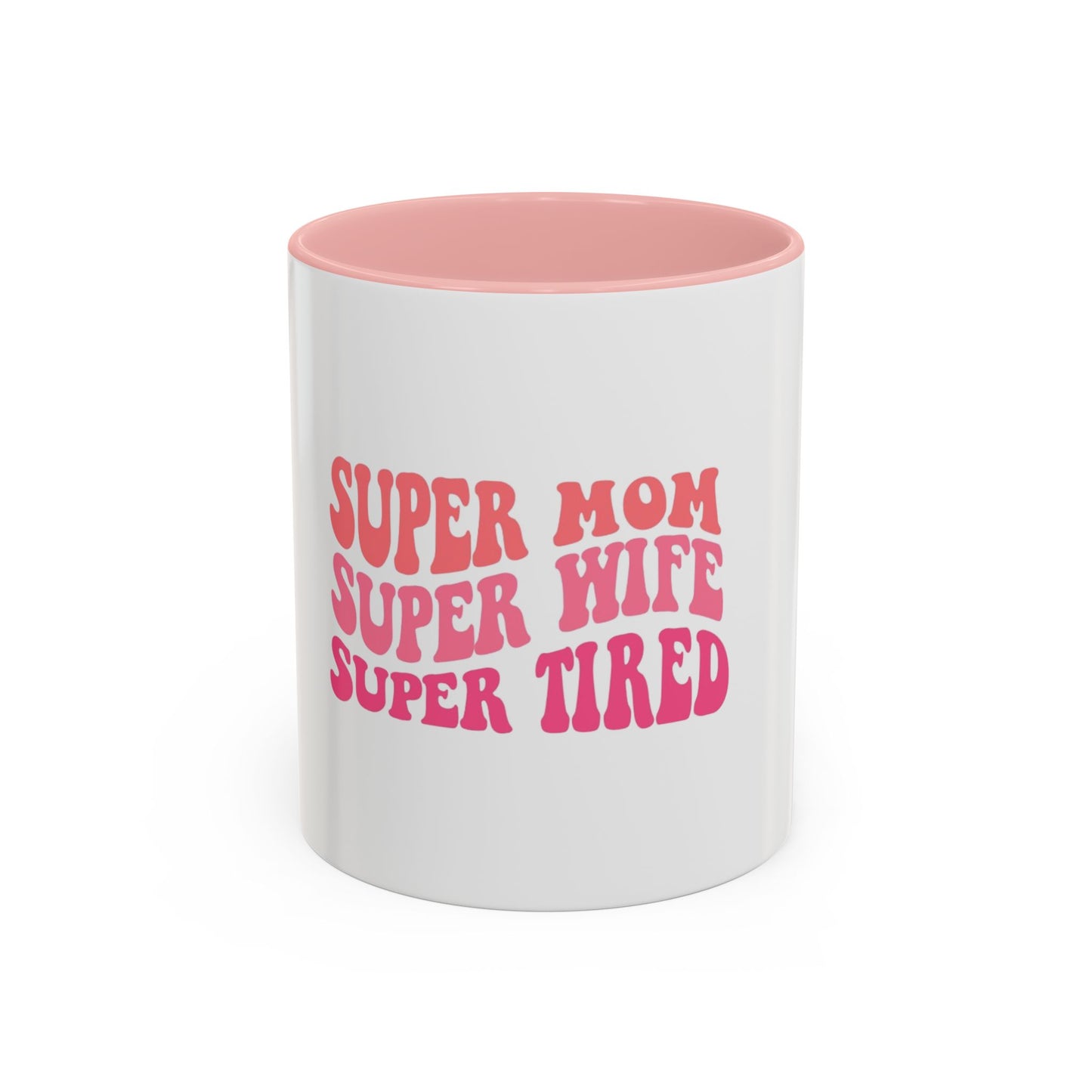 Super Mom Coffee Mug - Funny Gift for Tired Moms - Accent Mug 11oz/15oz