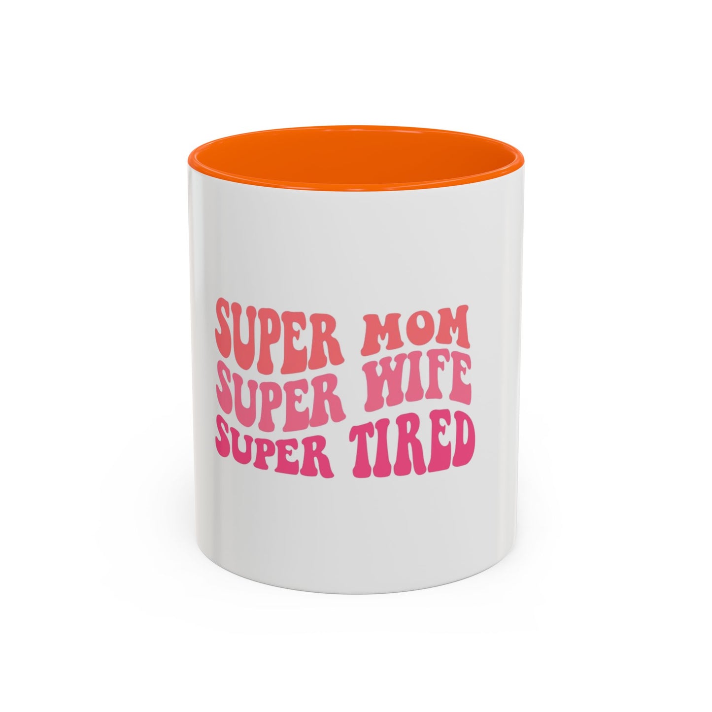 Super Mom Coffee Mug - Funny Gift for Tired Moms - Accent Mug 11oz/15oz
