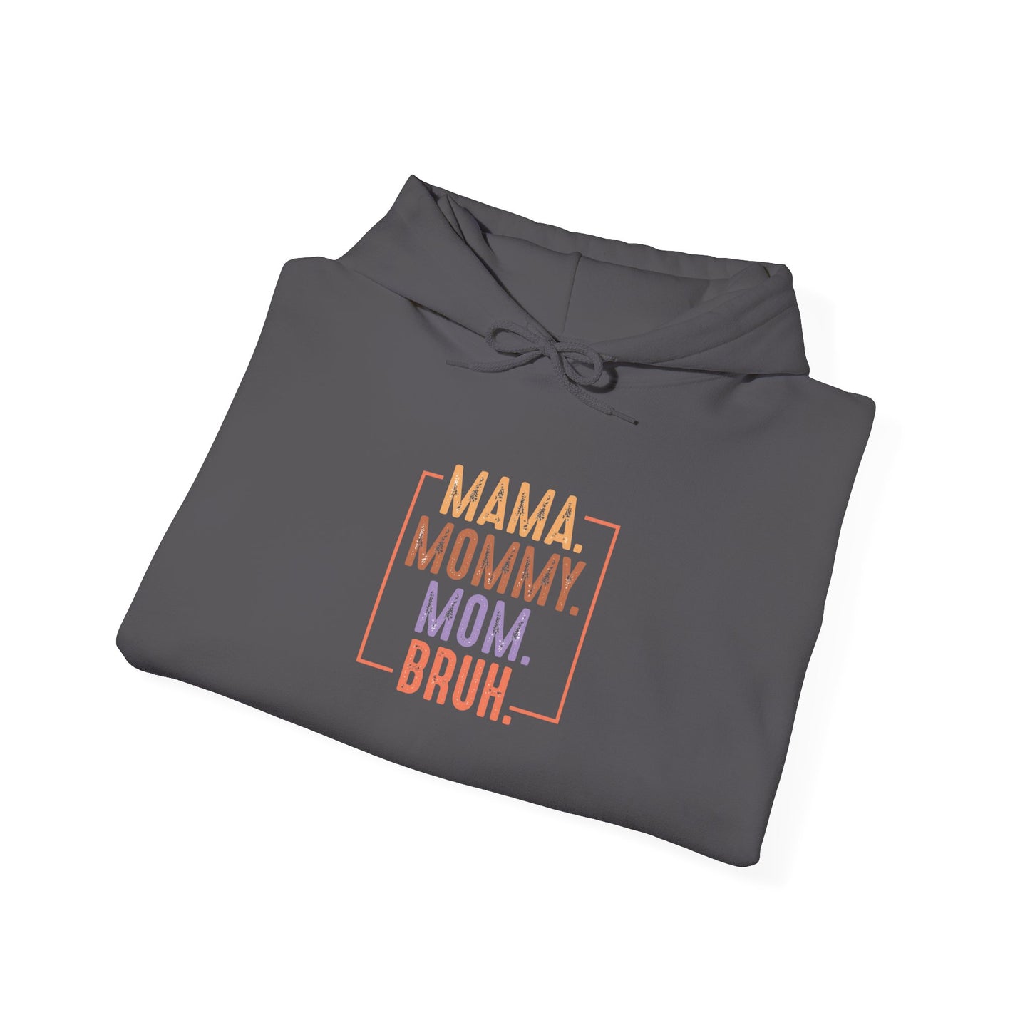 Mama Mommy Mom Bruh Unisex Heavy Blend Hoodie