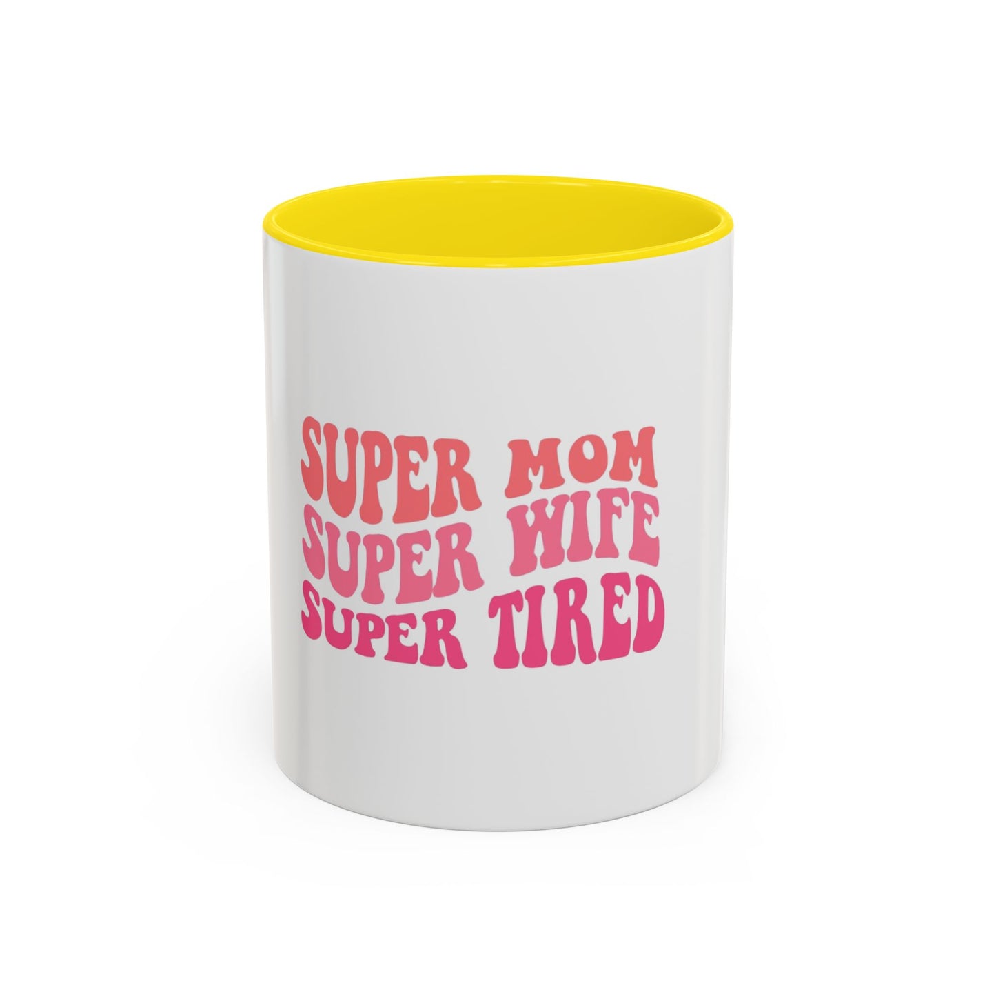 Super Mom Coffee Mug - Funny Gift for Tired Moms - Accent Mug 11oz/15oz