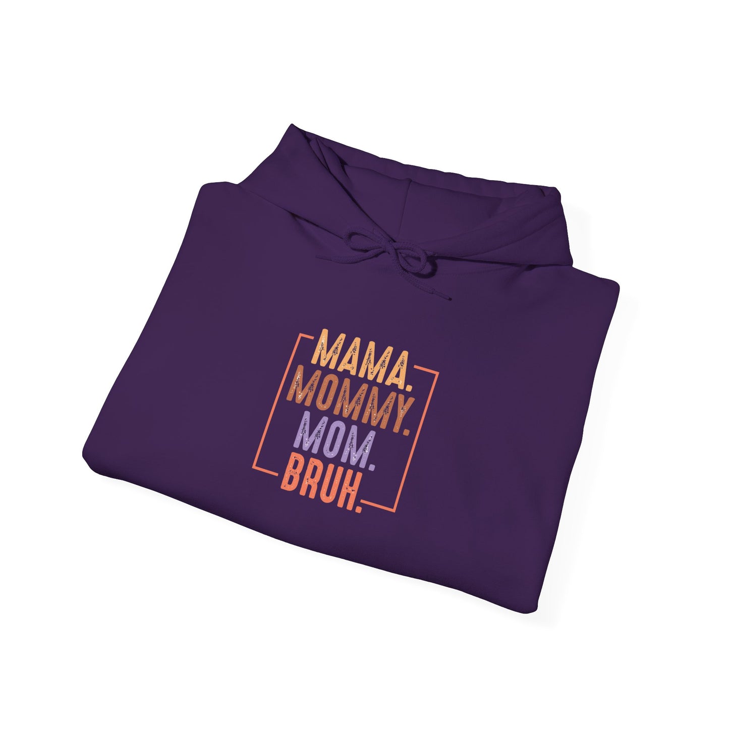 Mama Mommy Mom Bruh Unisex Heavy Blend Hoodie