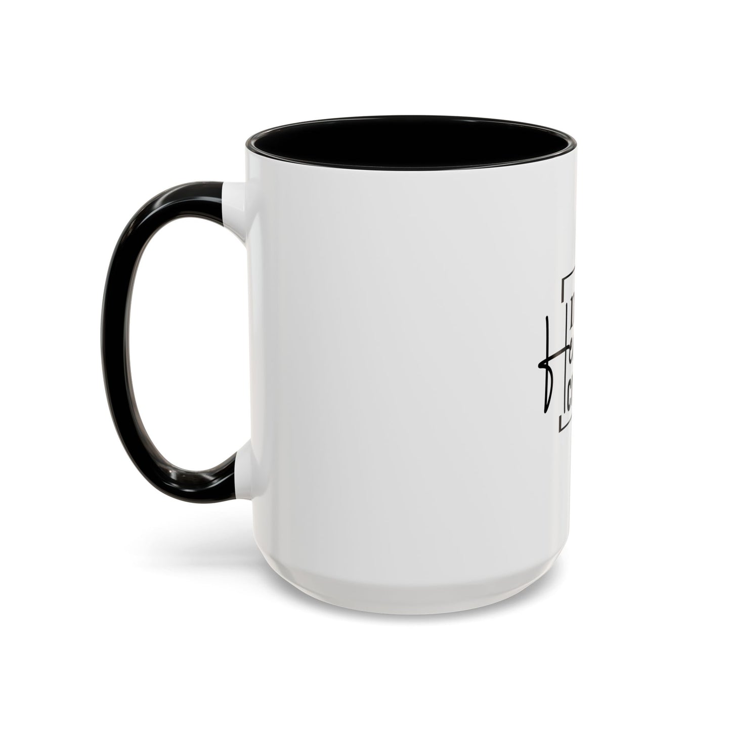 Inspirational Accent Coffee Mug, Motivational Gift for Coffee Lovers, Unique Home Decor, Office Mug, Perfect for Birthdays, Holidays