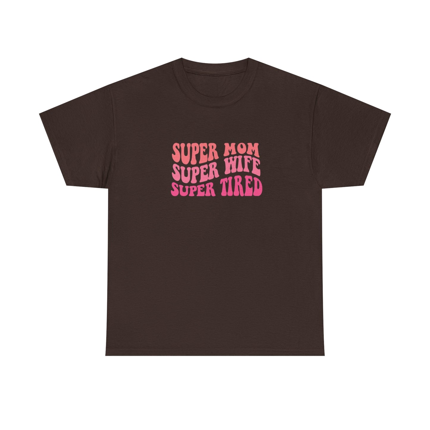Super Mom Super Wife Super Tired Unisex Heavy Cotton Tee - Perfect Gift for Mothers