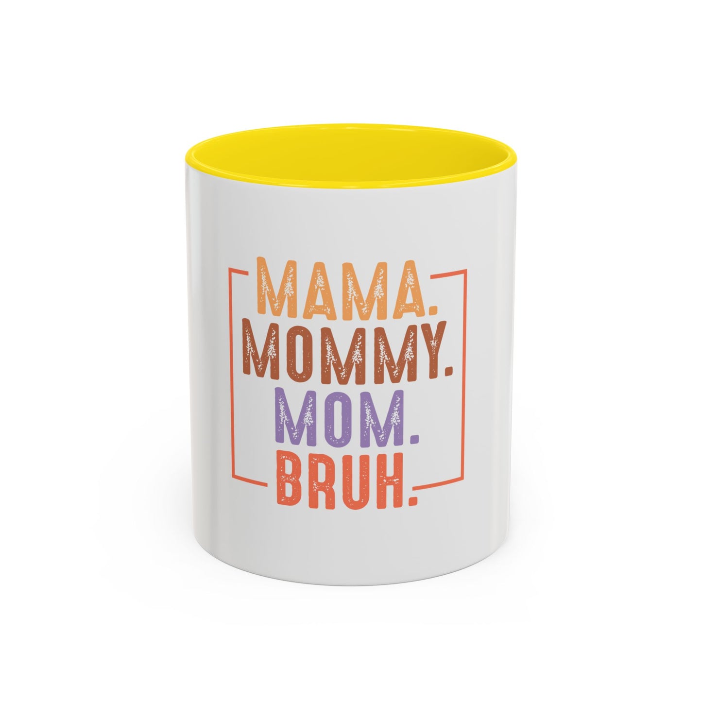 Fun Mama Coffee Mug - Perfect Gift for Moms - 11/15oz Accent Mug with 'Mama, Mommy, Mom, Bruh' Design