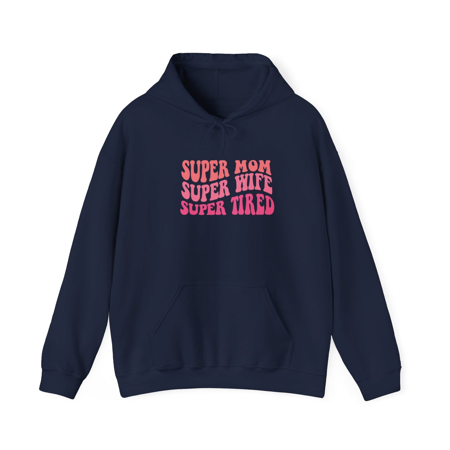 Super Mom Super Wife Super Tired Unisex Heavy Blend Hoodie