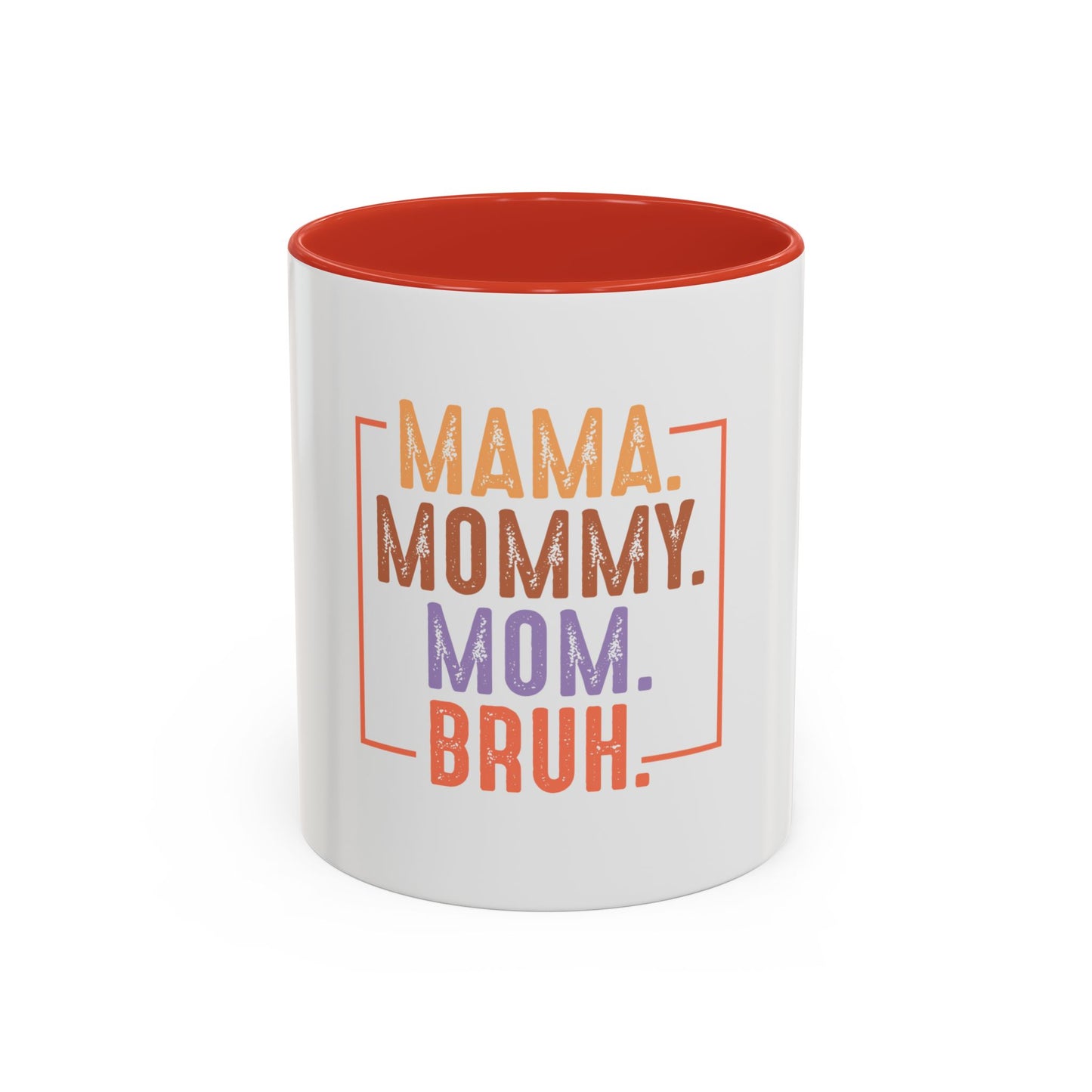 Fun Mama Coffee Mug - Perfect Gift for Moms - 11/15oz Accent Mug with 'Mama, Mommy, Mom, Bruh' Design
