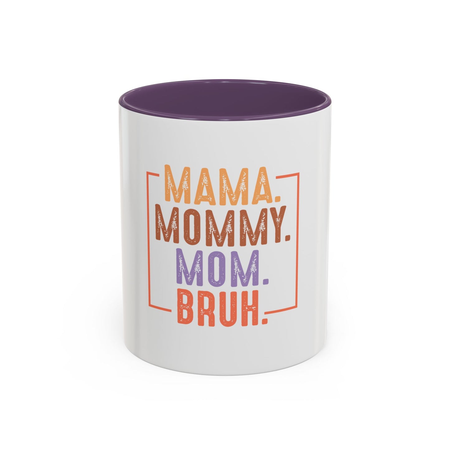 Fun Mama Coffee Mug - Perfect Gift for Moms - 11/15oz Accent Mug with 'Mama, Mommy, Mom, Bruh' Design