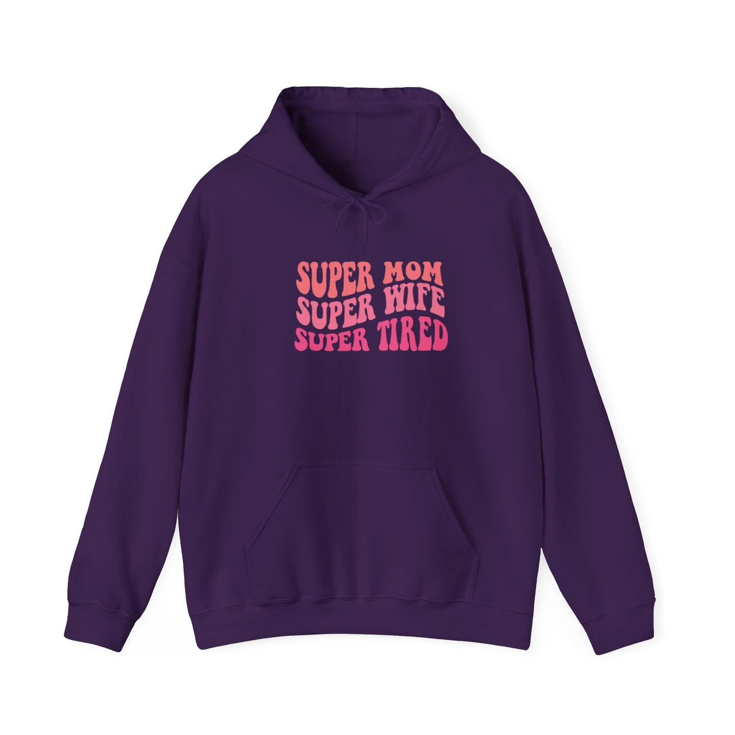 Super Mom Super Wife Super Tired Unisex Heavy Blend Hoodie