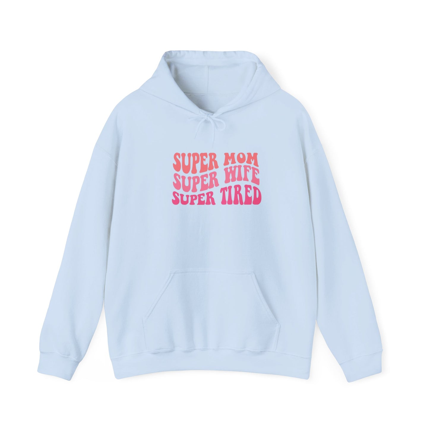 Super Mom Super Wife Super Tired Unisex Heavy Blend Hoodie