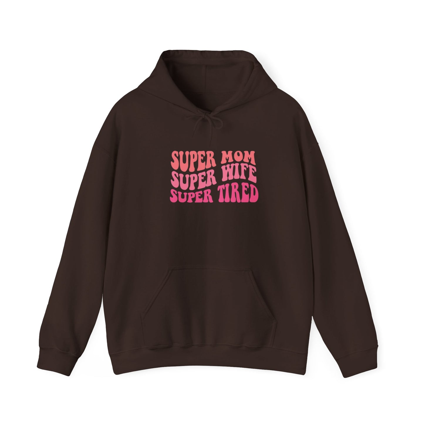 Super Mom Super Wife Super Tired Unisex Heavy Blend Hoodie