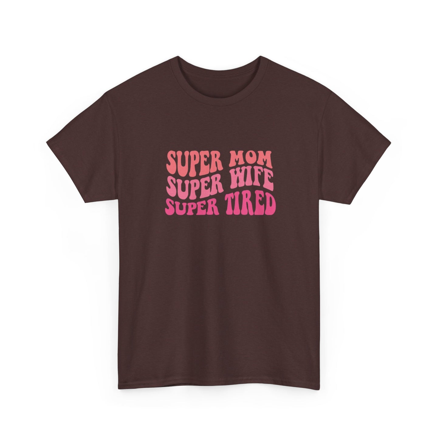 Super Mom Super Wife Super Tired Unisex Heavy Cotton Tee - Perfect Gift for Mothers