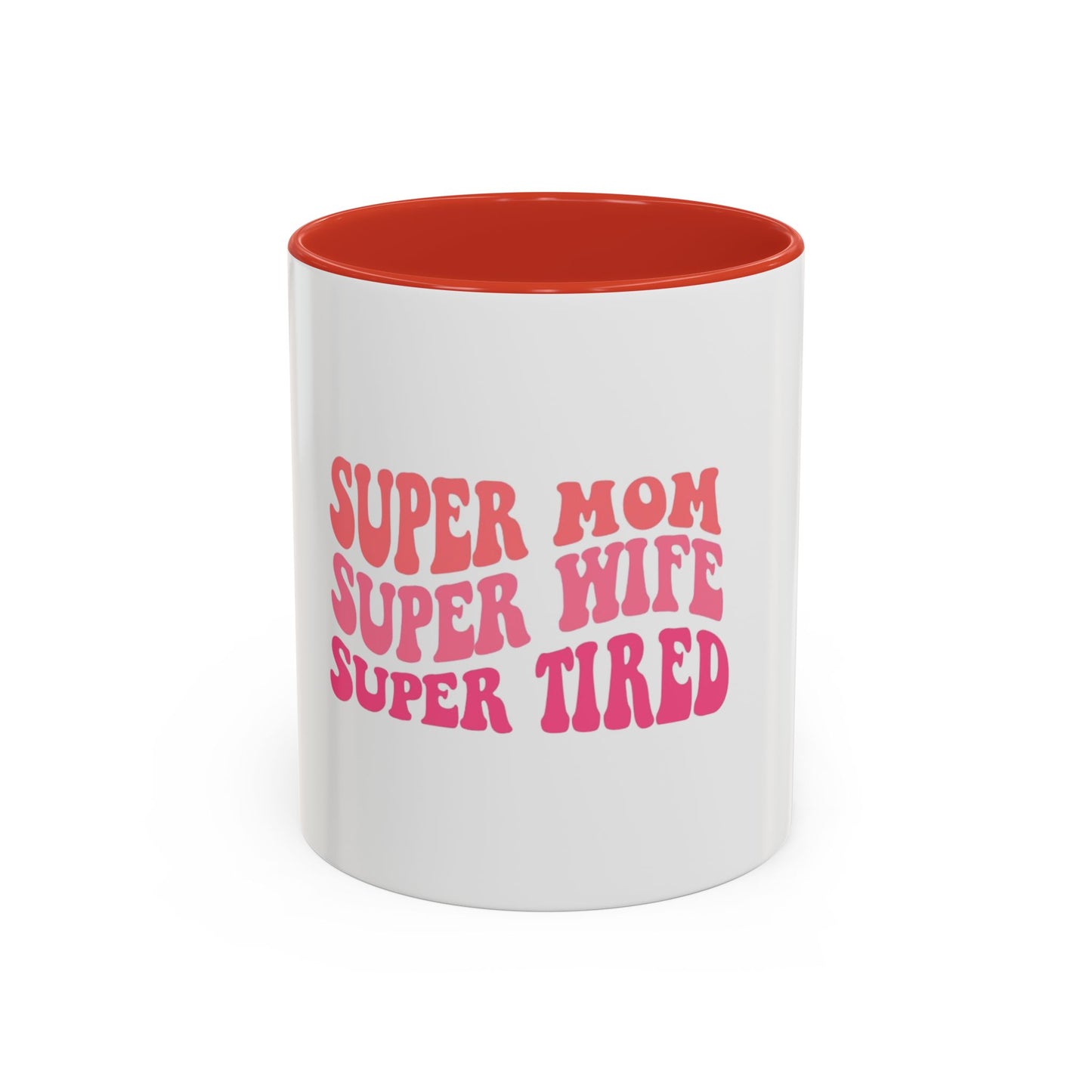 Super Mom Coffee Mug - Funny Gift for Tired Moms - Accent Mug 11oz/15oz
