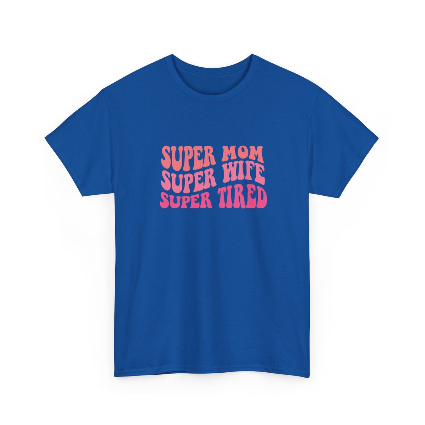 Super Mom Super Wife Super Tired Unisex Heavy Cotton Tee - Perfect Gift for Mothers