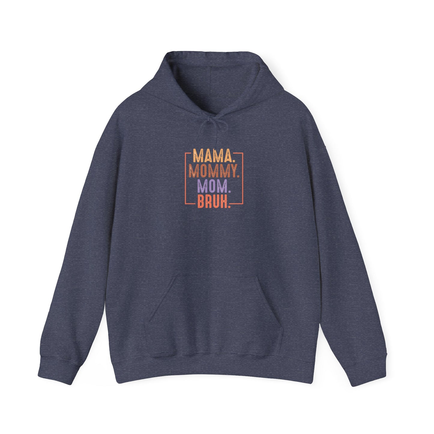 Mama Mommy Mom Bruh Unisex Heavy Blend Hoodie