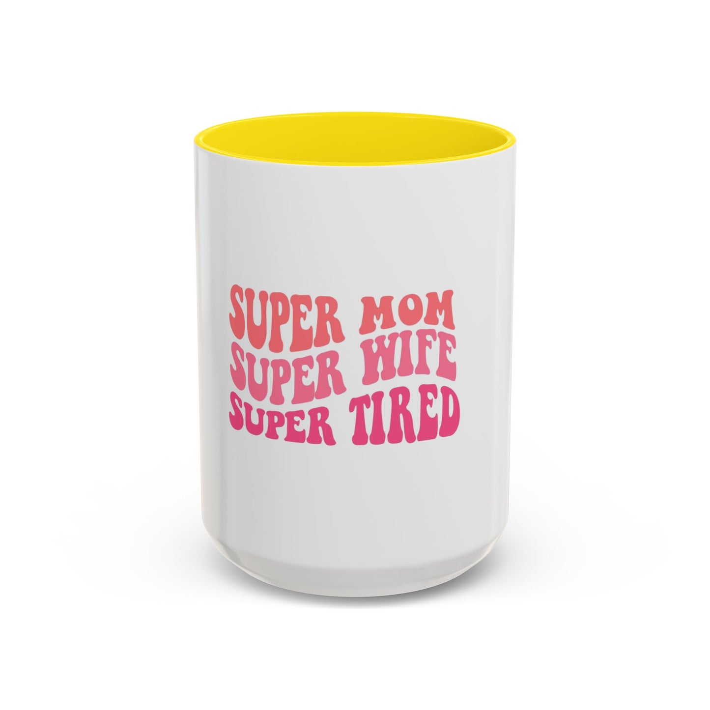 Super Mom Coffee Mug - Funny Gift for Tired Moms - Accent Mug 11oz/15oz