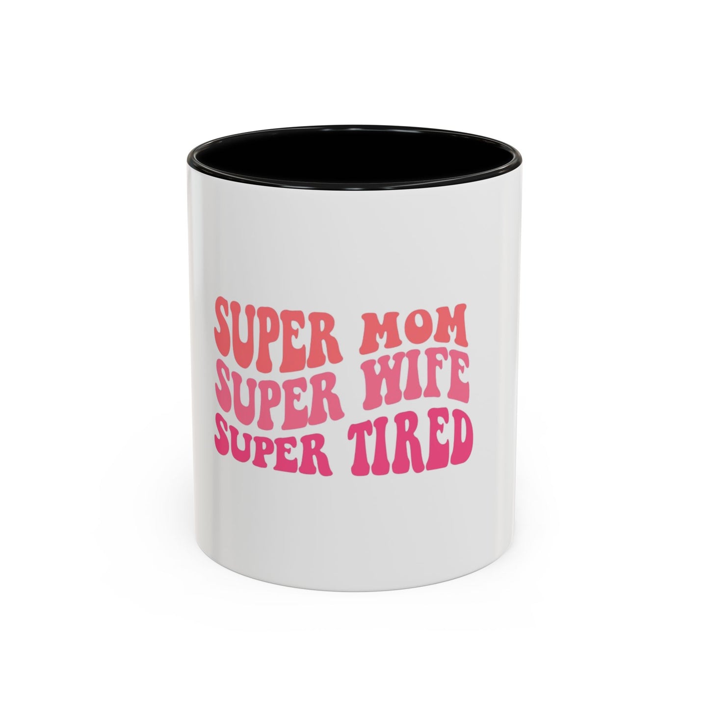 Super Mom Coffee Mug - Funny Gift for Tired Moms - Accent Mug 11oz/15oz
