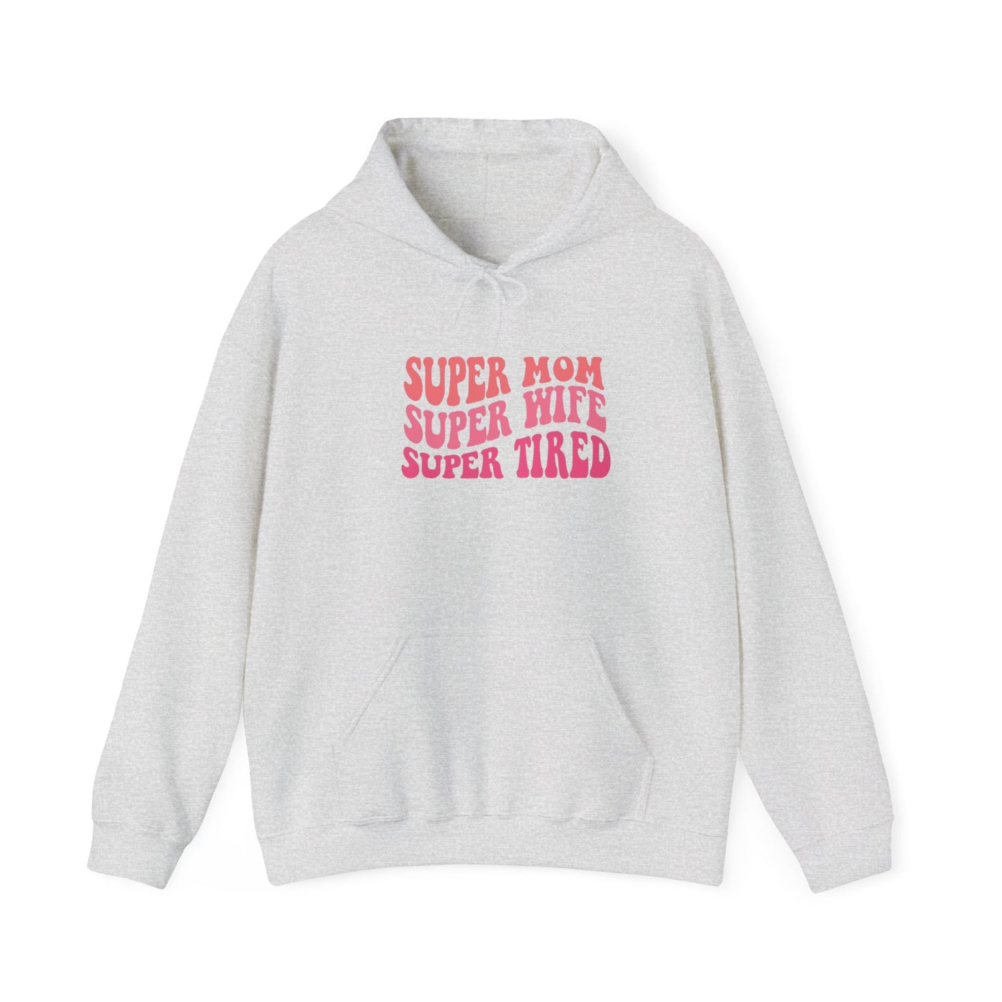 Super Mom Super Wife Super Tired Unisex Heavy Blend Hoodie