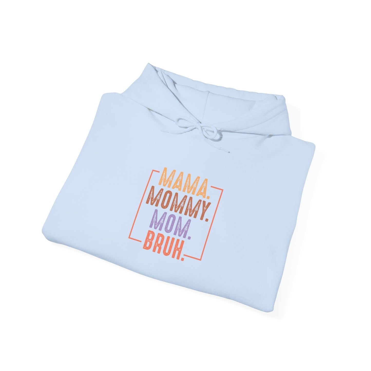 Mama Mommy Mom Bruh Unisex Heavy Blend Hoodie