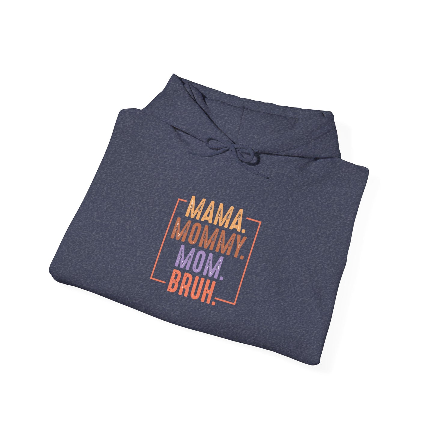 Mama Mommy Mom Bruh Unisex Heavy Blend Hoodie