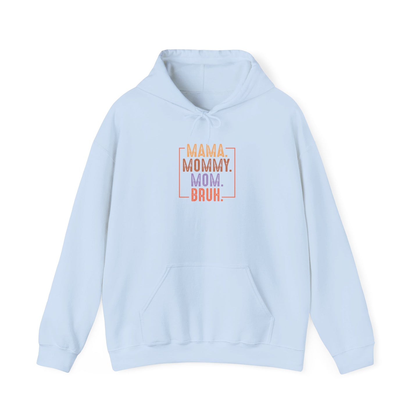 Mama Mommy Mom Bruh Unisex Heavy Blend Hoodie