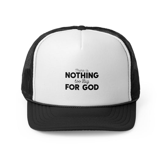 Inspirational Trucker Cap | Nothing Too Big For God | Faith Apparel | Religious Hat | Gift for Believers | Christian Accessories