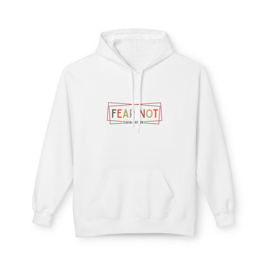 Fear Not Inspirational Fleece Hoodie, Cozy Unisex Pullover, Motivational Sweatshirt, Gift for Friends, Casual Wear, Winter Layer
