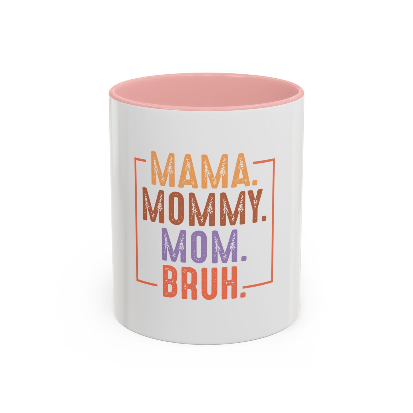 Fun Mama Coffee Mug - Perfect Gift for Moms - 11/15oz Accent Mug with 'Mama, Mommy, Mom, Bruh' Design