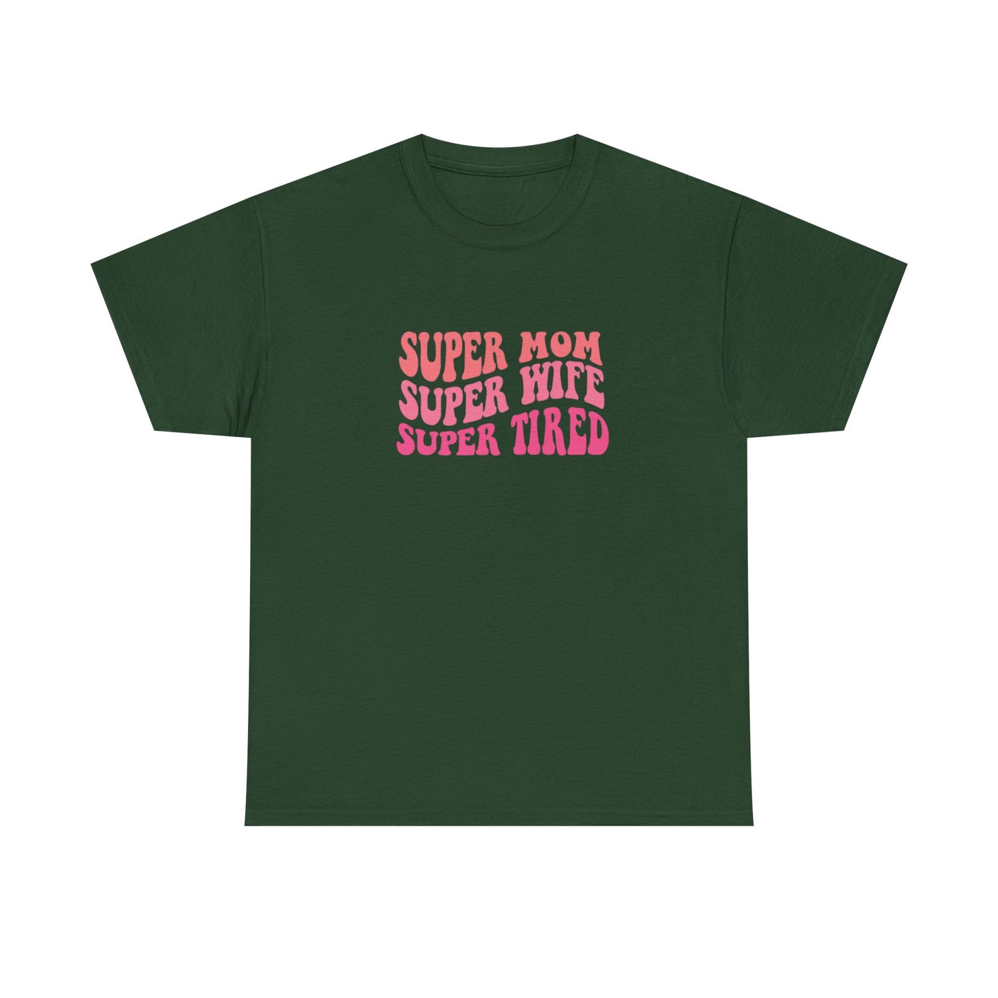 Super Mom Super Wife Super Tired Unisex Heavy Cotton Tee - Perfect Gift for Mothers