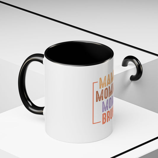 Fun Mama Coffee Mug - Perfect Gift for Moms - 11/15oz Accent Mug with 'Mama, Mommy, Mom, Bruh' Design