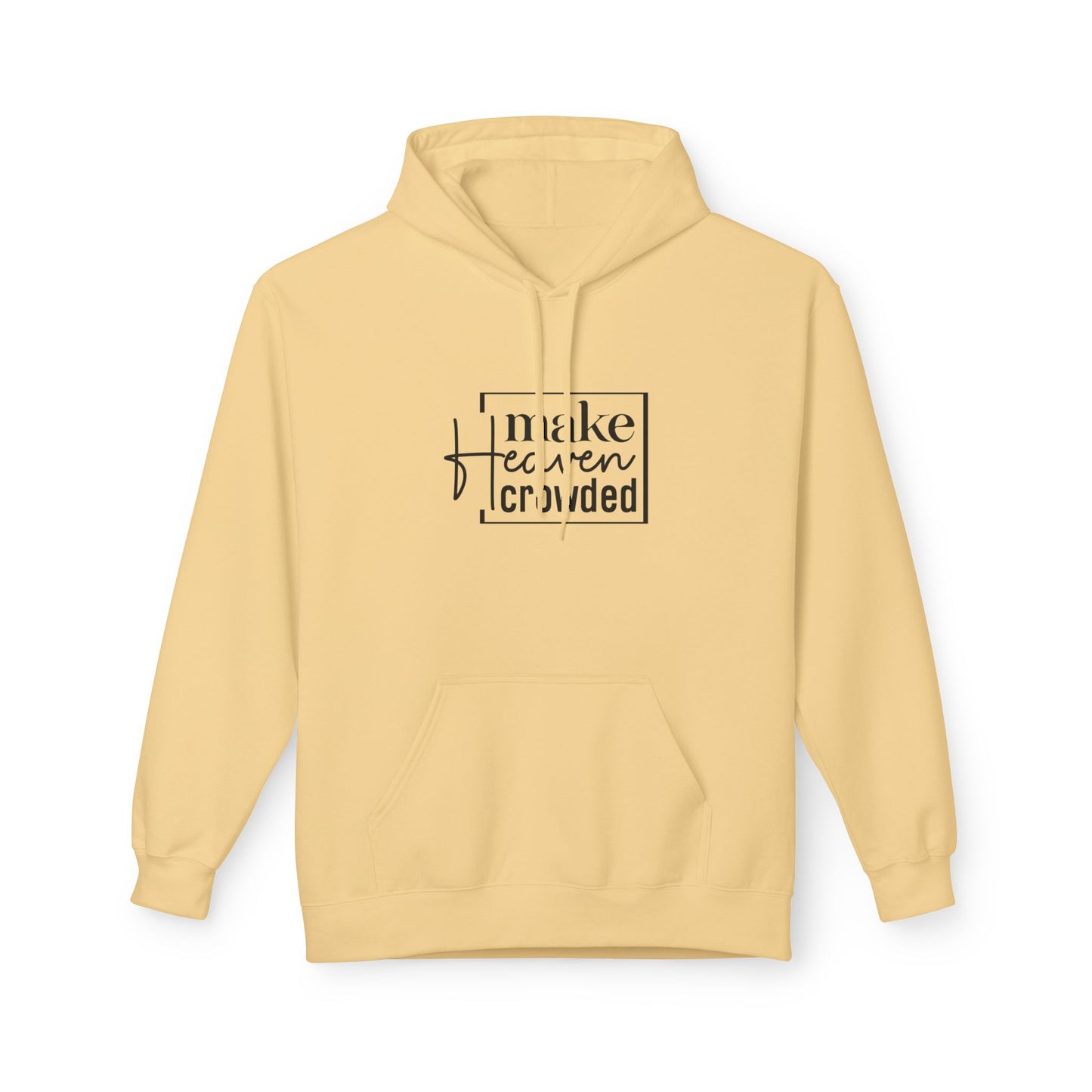 Inspirational Fleece Hoodie - Make Heaven Crowded, Cozy Unisex Sweatshirt for Everyday Wear, Gift for Friends, Motivational Apparel, [...]