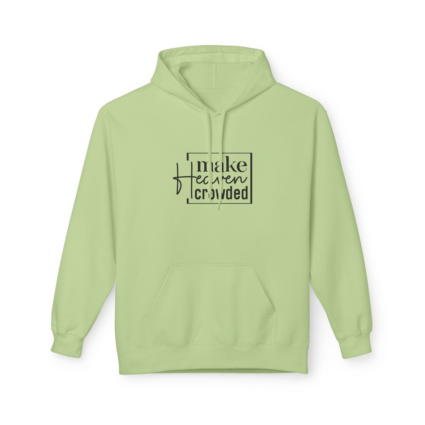Inspirational Fleece Hoodie - Make Heaven Crowded, Cozy Unisex Sweatshirt for Everyday Wear, Gift for Friends, Motivational Apparel, [...]