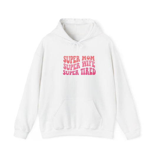 Super Mom Super Wife Super Tired Unisex Heavy Blend Hoodie