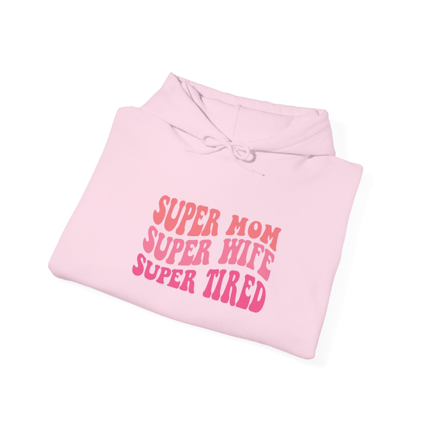 Super Mom Super Wife Super Tired Unisex Heavy Blend Hoodie