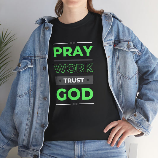 Inspiring Unisex Heavy Cotton Tee: "Pray, Work, Trust, God"