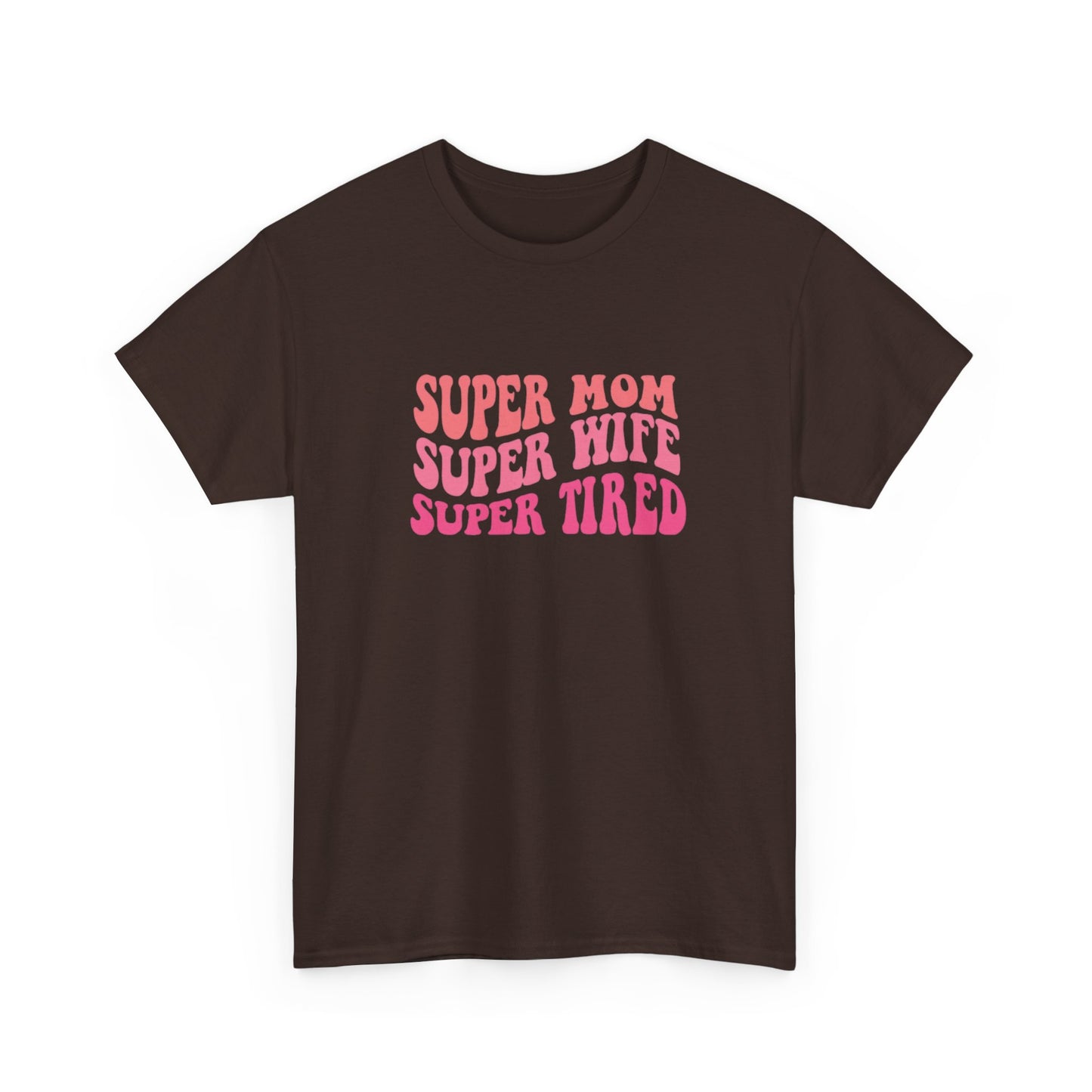 Super Mom Super Wife Super Tired Unisex Heavy Cotton Tee - Perfect Gift for Mothers